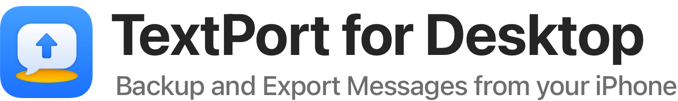TextPort for Desktop. Backup and Export Messages from your iPhone